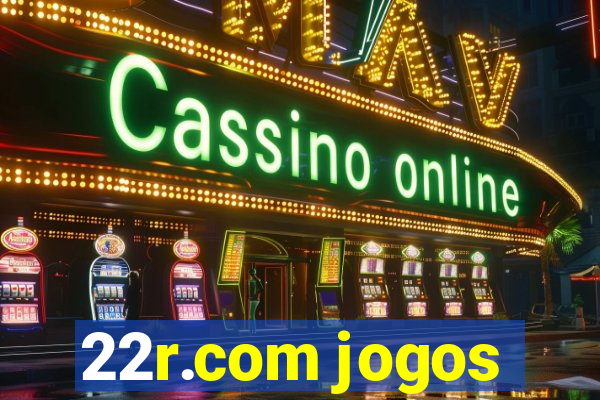 22r.com jogos